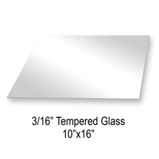 Tempered glass (10" X 16" X 3/16")